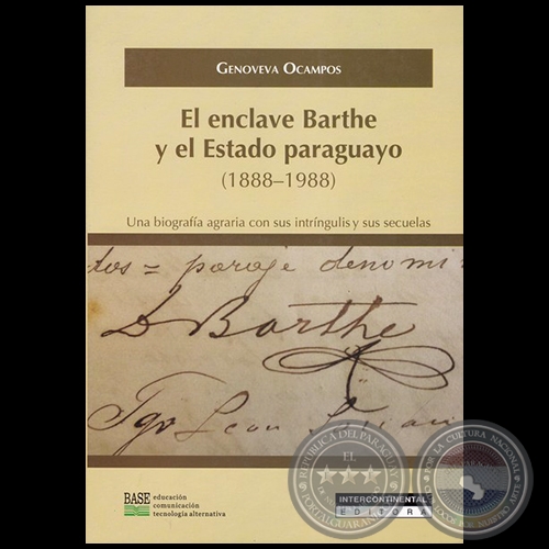 EL ENCLAVE BARTHE Y EL ESTADO PARAGUAYO (1888-1988) - Autora: GENOVEVA OCAMPOS - Ao 2016